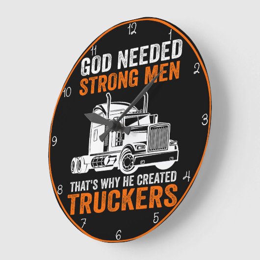 神は強い人を必要とし、彼はトラック運転手を作った ラージ壁時計 (傾斜)