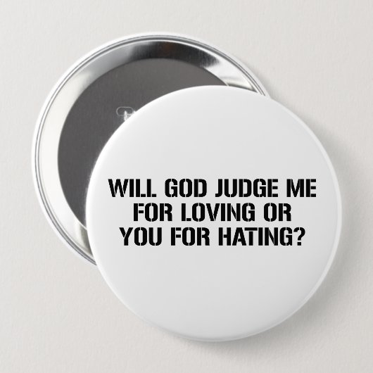 神は愛することのための私または憎むことのためのあなたを判断します 缶バッジ (正面&裏面)