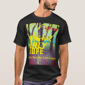 神は我々の唯一の希望Tシャツ Tシャツ
