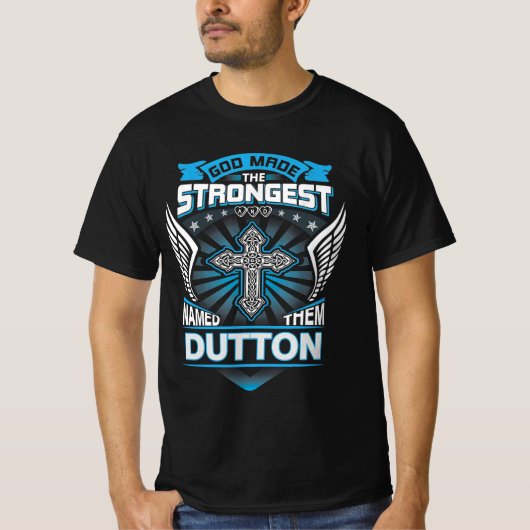 神は最も強い者を創造し、Duttonと名付けた Tシャツ (正面)