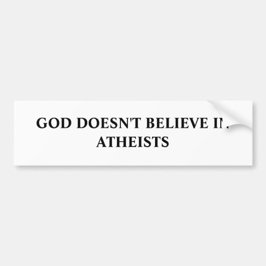 神は無神論者で信じません バンパーステッカー (正面)