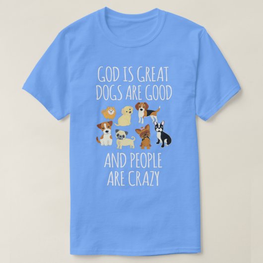 神は犬素晴らしであり、人々は府であ熱狂するる Tシャツ (デザイン正面)