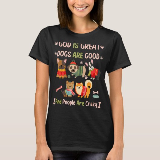 神は犬素晴らしであり、人は25熱狂するである Tシャツ (正面)