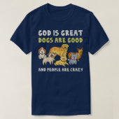 神は犬素晴らしは善い人である熱狂するおもしろい Tシャツ (デザイン正面)