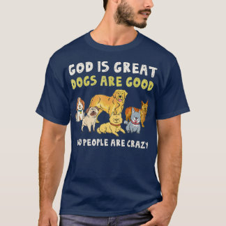 神は犬素晴らしは善い人である熱狂するおもしろい Tシャツ