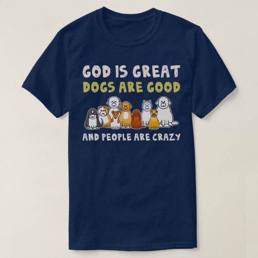 神は犬素晴らしは善い人である熱狂する  Tシャツ (デザイン正面)