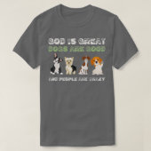神は犬素晴らしは良い人はプレミア熱狂する Tシャツ (デザイン正面)