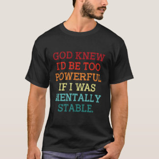 神は私が非常に強力であると知っていた私は信もし頼の安定した Tシャツ