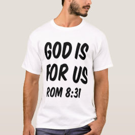神は私たちのために8 31 Tシャツ