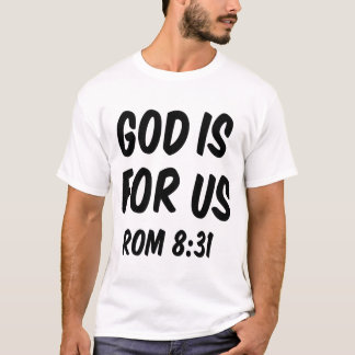 神は私たちのために8 31 Tシャツ