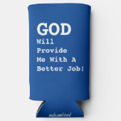 "神は私により良い仕事を提供する!" - おもしろい - スリム缶クーラー (正面)