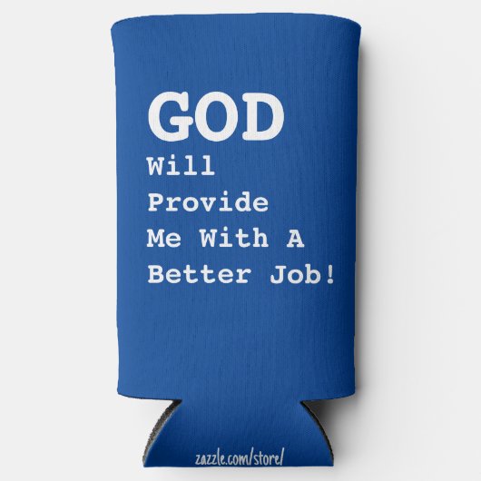 "神は私により良い仕事を提供する！" - おもしろい - スリム缶クーラー (正面)