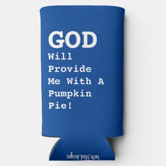 「神は私にカボチャのパイを与えてくれる！」 おもしろい- スリム缶クーラー (裏面)