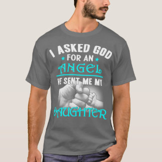 神は私に私の天使の娘を送った Tシャツ