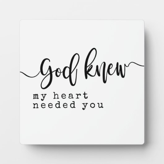神は私のハートがサインを必要としていることを知っていた フォトプラーク (正面)