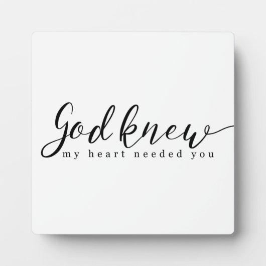 神は私のハートがサインを必要としていることを知っていた フォトプラーク (正面)