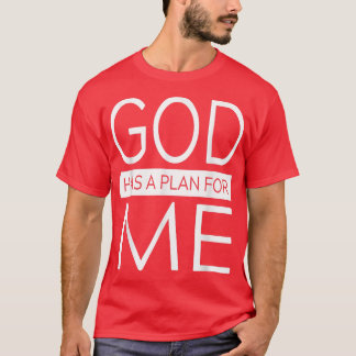 神は私の身の回りの計画を持っている Tシャツ