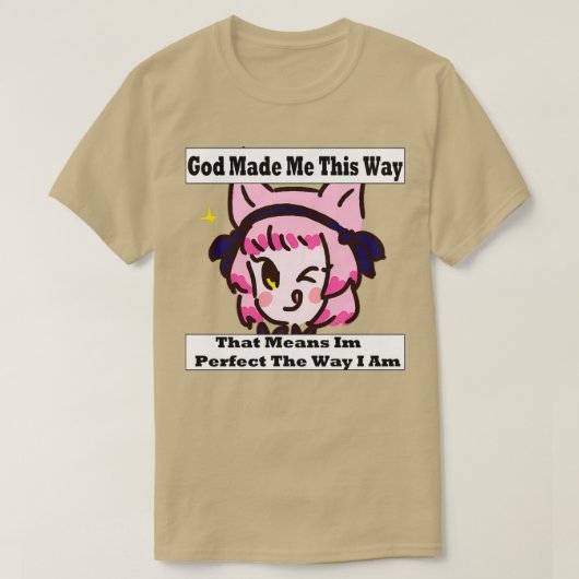 神は私をこのように作った4 Tシャツ (デザイン正面)