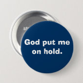 神は私を保留にしました。 缶バッジ (正面&裏面)
