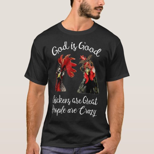 神は素晴らし鶏は善人である熱狂する Tシャツ (正面)