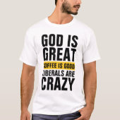 神は自由素晴らし者はコ熱狂するーヒTシャツ Tシャツ (正面)