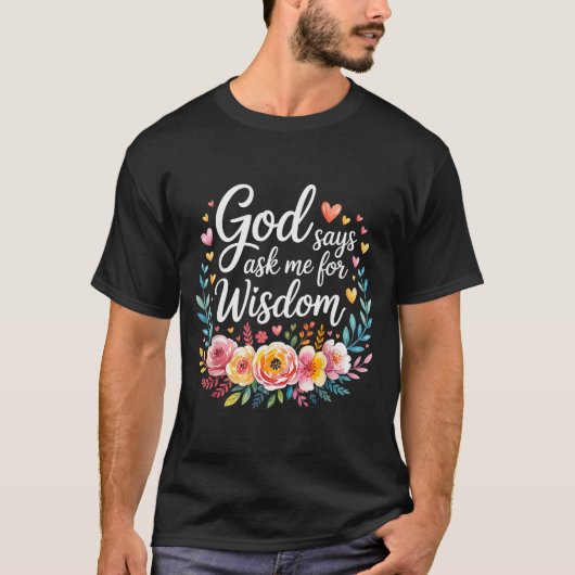 神は言われます 私に智慧を求めよ 信仰 聖書 リマインダー - Tシャツ (正面)