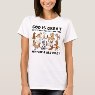 神は馬素晴らし犬で猫は良いおもしろい Tシャツ