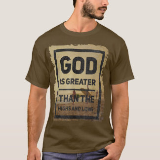 神は高い者よりも低い者よりも高い者である Tシャツ