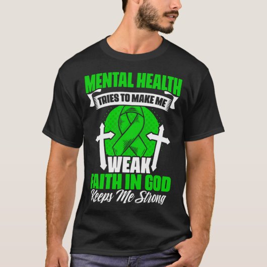 神への信仰の精神の病気は精神的な健康を支える Tシャツ (正面)