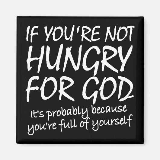 神への飢えクリスチャン引用文ことわざ マグネット (正面)