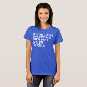 神もしはゲイの人々を嫌う、なぜ私たちはとても可愛い Tシャツ (正面フル)