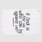 神もしは私たちのために私たちに反対できる者か?ローマ8: ゴルフタオル (横)