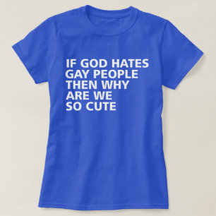 神もし様がゲイを嫌うのになぜ私たちは可愛いの？ Tシャツ