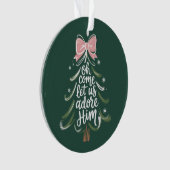 神よ来りキリスト教のクリスマスの宗教的な彼を崇拝しよう オーナメント (正面)