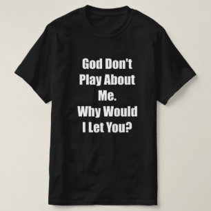 神よ遊り私の事は許さない Tシャツ