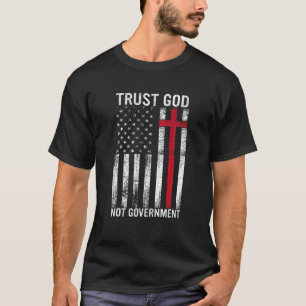 神を信じて政府の信念を信じず神を信じる Tシャツ