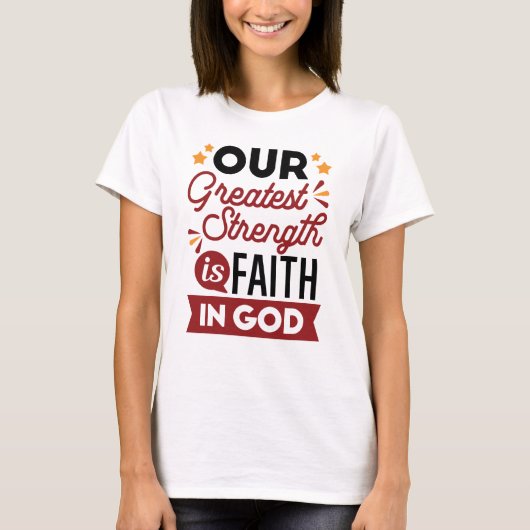 神を信じることこそが私たちの最大の力 - 名言 Tシャツ (正面)
