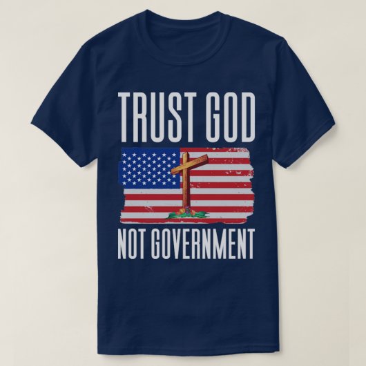 神を信頼して政府を信頼しない1 Tシャツ (デザイン正面)