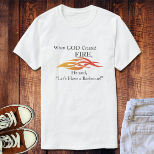 神様が火を起こしたら、バーベキューをしてみよう Tシャツ
