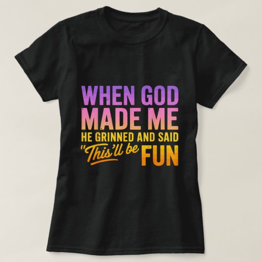 神様が私を創造したグラデーションTシャツ ユーモア溢れる引用 Tシャツ (デザイン正面)