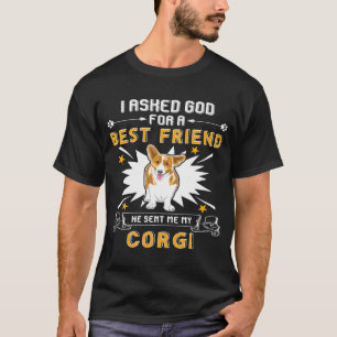 神様に最高の友達が欲しいとお願いしたらコーギーが来た Tシャツ