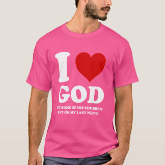 神様は好きだけど時々その子どもの一部にイラっとするわ Tシャツ