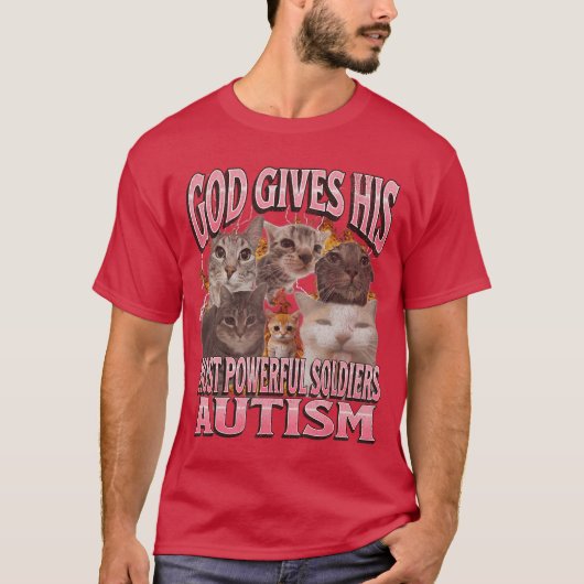 神様は最も強力な自閉症の面白い猫のミームを与える Tシャツ (正面)
