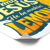 神様は私にレモンという試練を与えたが、私のイエスはレモンを作り変えてくれる ポスター (角)