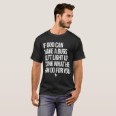 神様は虫のお尻を輝かせることができるのだから Tシャツ (正面フル)