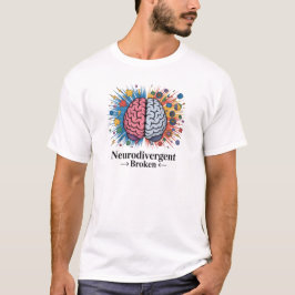 : 神経多様性は壊れてなんかいない メンタルヘルスのTシャツ Tシャツ