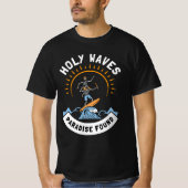 神聖な波の楽園が見つかった Tシャツ (正面)