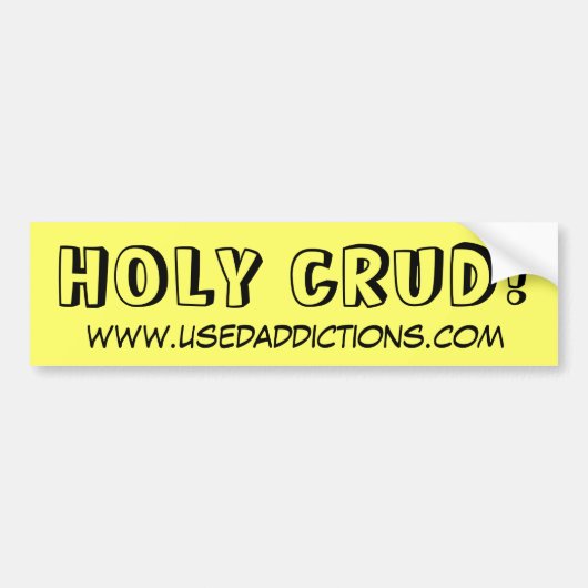 神聖なCRUD! 、www.usedaddictions.com バンパーステッカー (正面)