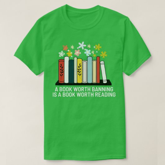 禁ずるに値する本は一冊読の価値 Tシャツ (デザイン正面)