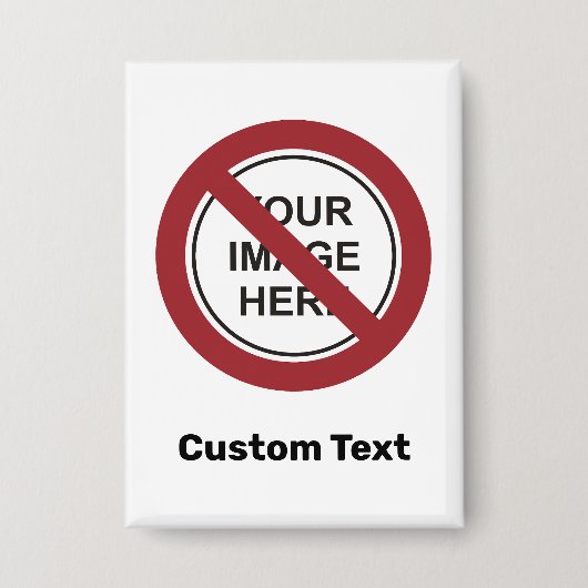 禁止サークルサインカスタムと文字と画像 缶バッジ (正面)